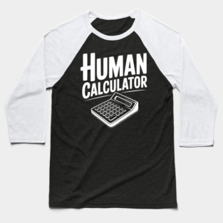 Human Calculator Baseball T-Shirt