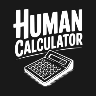 Human Calculator T-Shirt