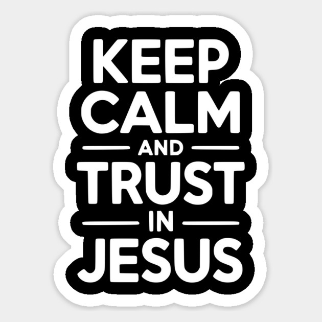 Keep Calm and Trust in Jesus Magnet by Frank Ring