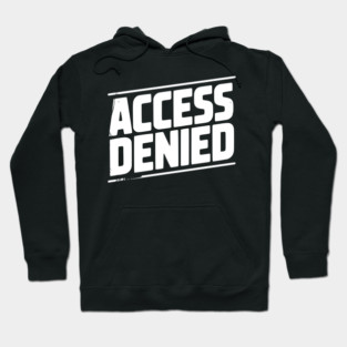 Access Denied Hoodie