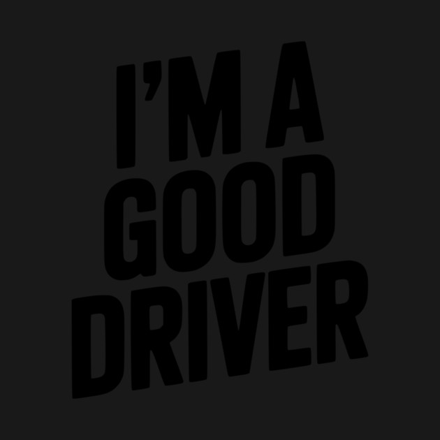 I’m a Good Driver by Frank Ring