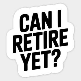 Can I Retire Yet? Magnet