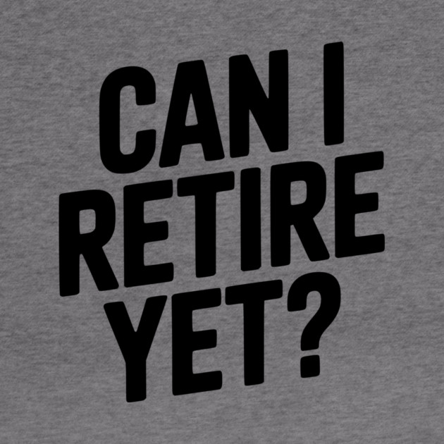 Can I Retire Yet? by Frank Ring