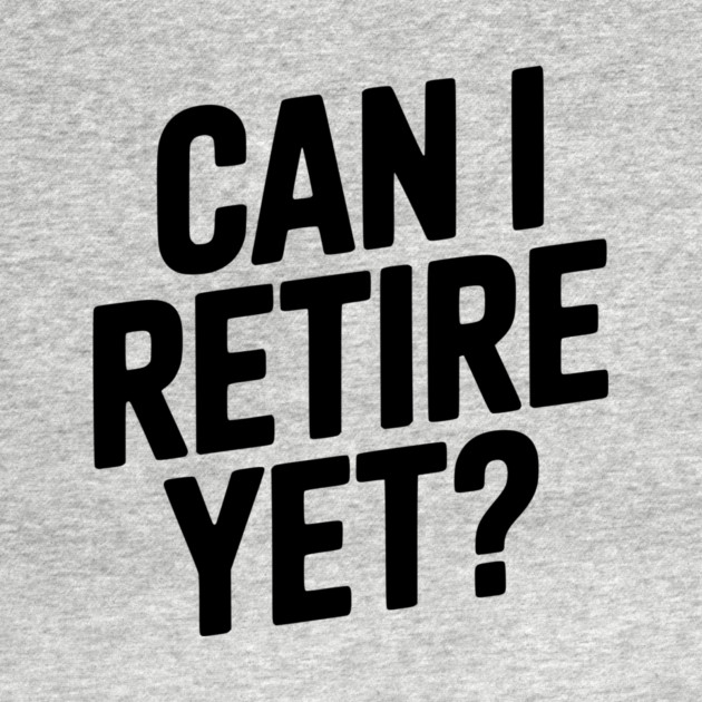 Can I Retire Yet? by Frank Ring
