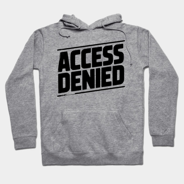 Access Denied Hoodie by Frank Ring