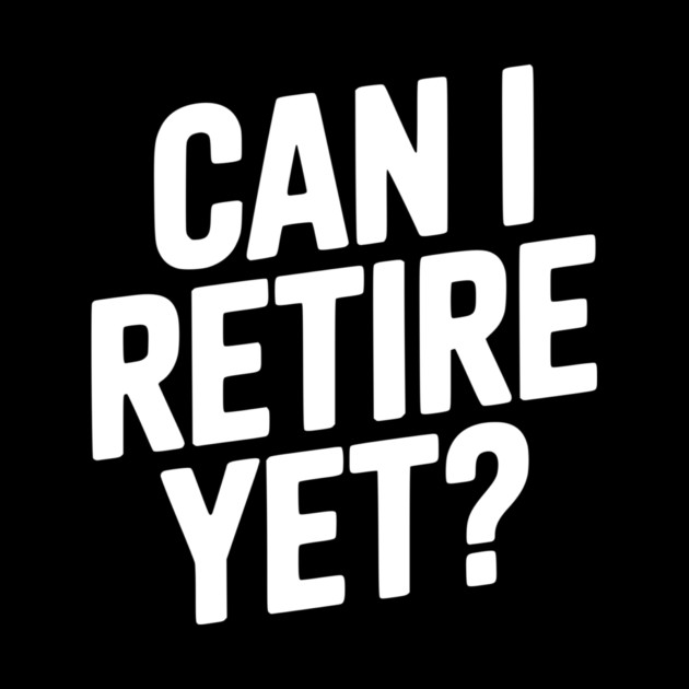 Can I Retire Yet? by Frank Ring