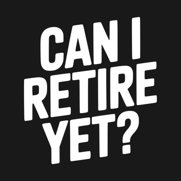 Can I Retire Yet? by Frank Ring