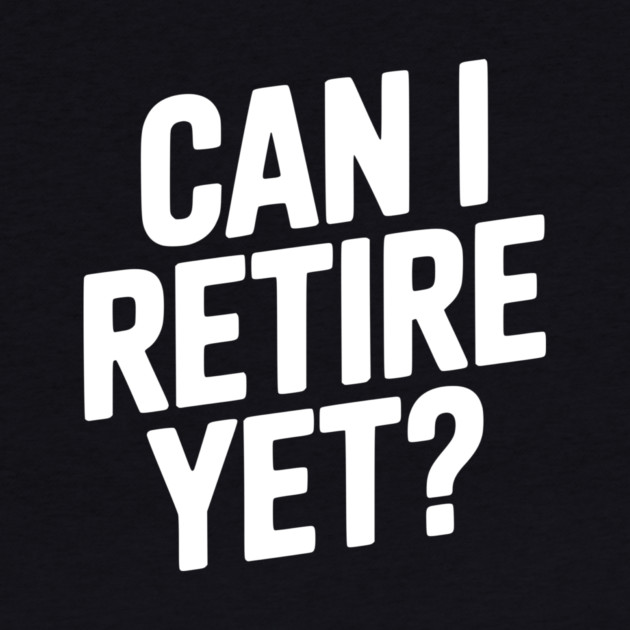 Can I Retire Yet? by Frank Ring