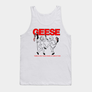 Geese There Is Only Dance Music in Times of War Tank Top