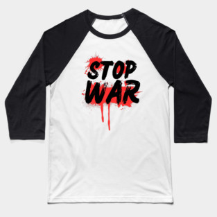 Stop War Baseball T-Shirt