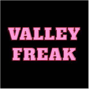 Valley Freak - Pink For friend Or Posters and Art