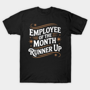 Employee of The Month Runner Up for Laborer Associate T-Shirt