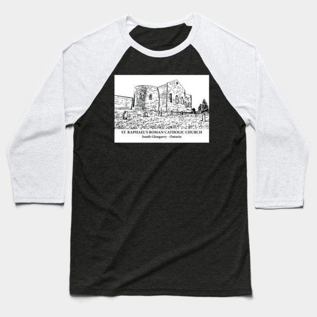 Ruin of St. Raphael's Roman Catholic Church - South Glengarry ON Baseball T-Shirt by Lakeric