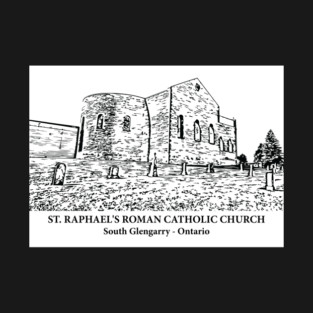 Ruin of St. Raphael's Roman Catholic Church - South Glengarry ON T-Shirt