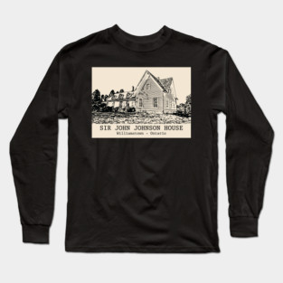 Sir John Johnson House - Williamstown ON Long Sleeve T-Shirt