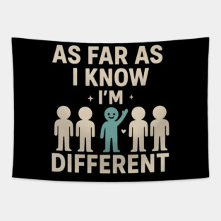 As Far As I Know I’m Different – Positive Self Expression Graphic Tapestry