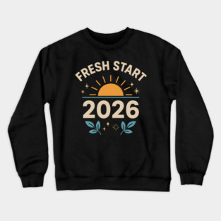 Fresh Start 2026 – Motivational New Year Sunrise Graphic Crewneck Sweatshirt