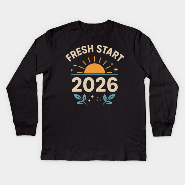 Fresh Start 2026 – Motivational New Year Sunrise Graphic Kids Long Sleeve T-Shirt by MakerMind8.2