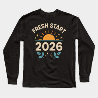 Fresh Start 2026 – Motivational New Year Sunrise Graphic Long Sleeve T-Shirt