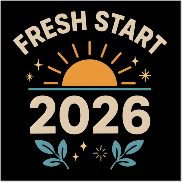 Fresh Start 2026 – Motivational New Year Sunrise Graphic Wall Art by MakerMind8.2