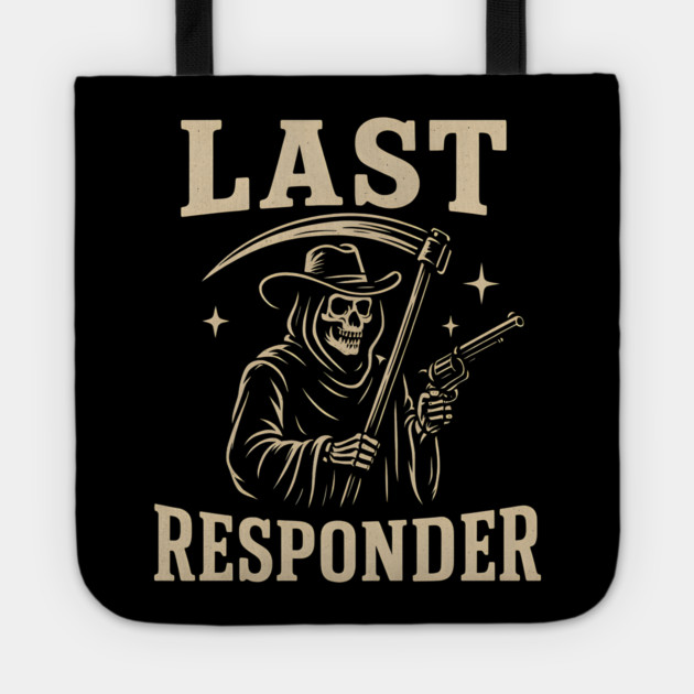 Last Responder Grim Reaper Cowboy – Dark Humor Graphic Tote by MakerMind8.2