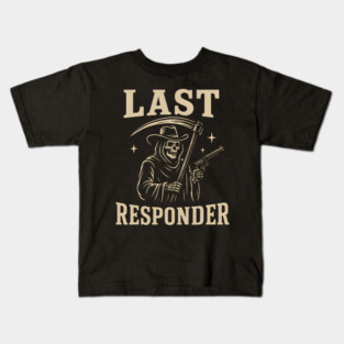 Last Responder Grim Reaper Cowboy – Dark Humor Graphic Kids T-Shirt