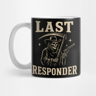 Last Responder Grim Reaper Cowboy – Dark Humor Graphic Mug