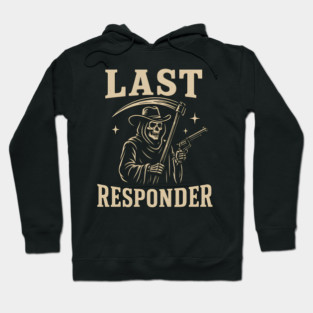 Last Responder Grim Reaper Cowboy – Dark Humor Graphic Hoodie