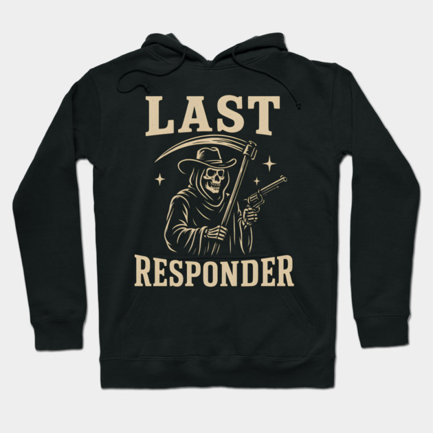 Last Responder Grim Reaper Cowboy – Dark Humor Graphic Hoodie by MakerMind8.2