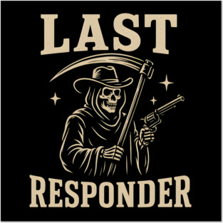 Last Responder Grim Reaper Cowboy – Dark Humor Graphic Posters and Art