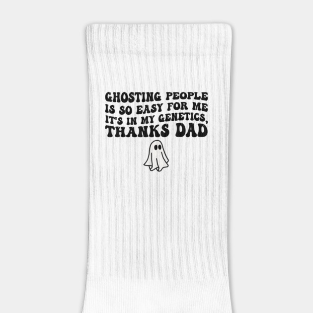 Ghosting People is So Easy for Me T-Shirt by B8man