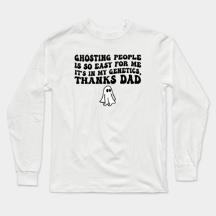 Ghosting People is So Easy for Me T-Shirt Long Sleeve T-Shirt