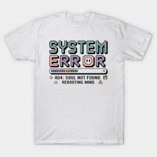 System Error T-Shirt – Retro Y2K Glitch Typography, Transparent Vector Print T-Shirt