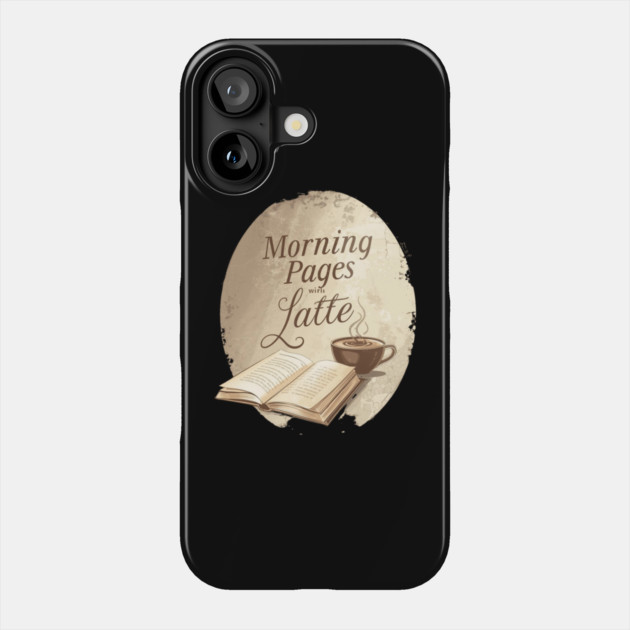 Morning Pages with Latte today Phone Case by SR8891