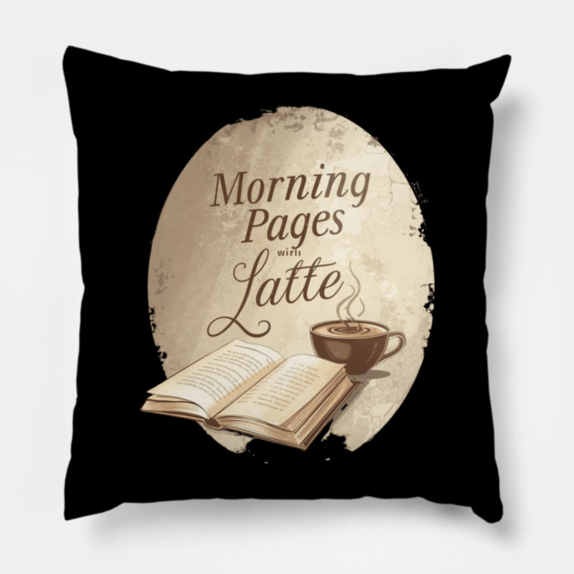 Morning Pages with Latte today Pillow by SR8891