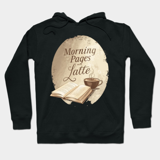 Morning Pages with Latte today Hoodie by SR8891