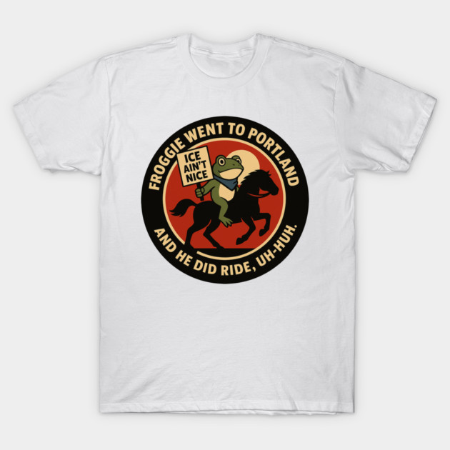 Froggie Went to Portland – ICE Ain’t Nice Protest Tee T-Shirt by Snarky Faith