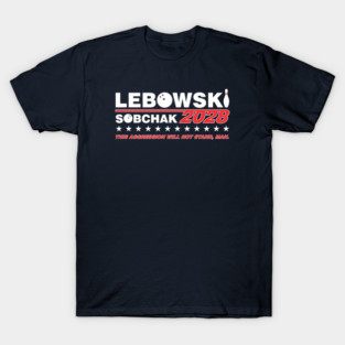 Lebowski Campaign 2028 T-Shirt