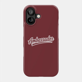 Ambassador -Transparent Font with White Outline Phone Case