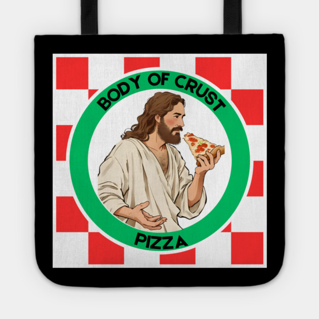 Body of Crust Pizza Tote by Low Life Shirts