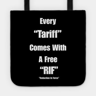 Every "Tariff" Comes With A Free "RIF" Tote