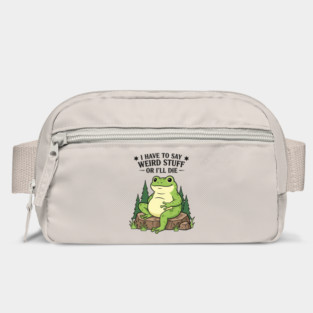 I Have to Say Weird Stuff Or I’ll Die – Funny Frog Meme Bag