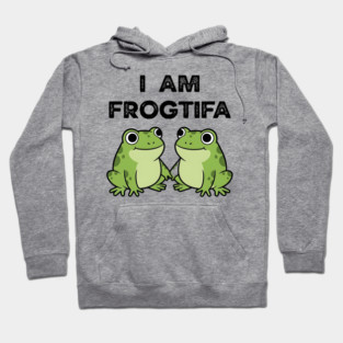 I AM FROGTIFA - Frog Meme Protest Parody Hoodie