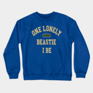 Beastie I Be Tee - One Lonely Monster Humorous Apparel Crewneck Sweatshirt