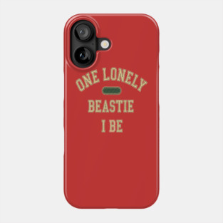 Beastie I Be Tee - One Lonely Monster Humorous Apparel Phone Case