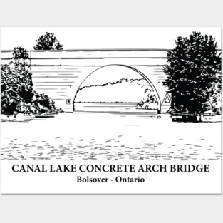 Canal Lake Concrete Arch Bridge - Bolsover ON Posters and Art