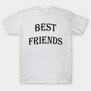 BEST FRIENDS T-Shirt