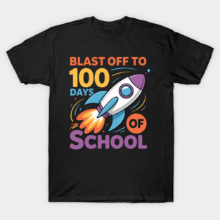 Blast Off to 100 Days of School Outer Space Traveler Rocket T-Shirt