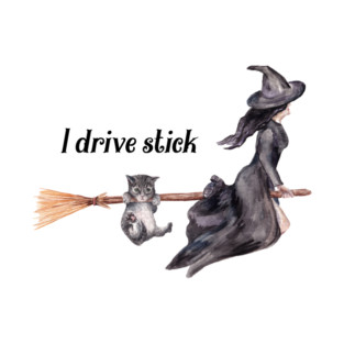 I drive stick: punny witch on a broomstick halloween with black cat T-Shirt