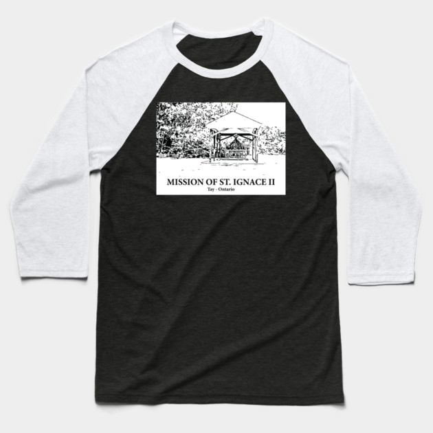 Mission of St. Ignace II - Tay ON Baseball T-Shirt by Lakeric